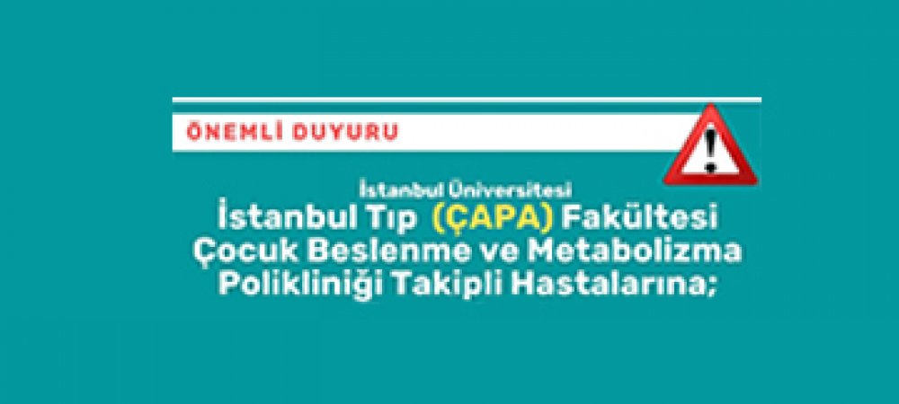 İSTANBUL TIP (ÇAPA) FAKÜLTESİ ÇOCUK BESLENME VE METABOLİZMA POLİKLİNİĞİ TAKİPLİ HASTALARINA; Görseli