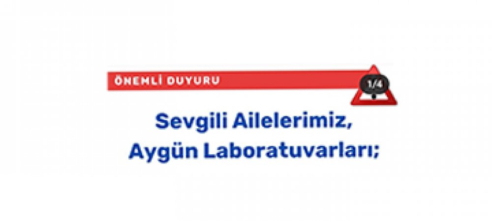 SEVGİLİ AİLELERİMİZ, AYGÜN LAVORATUVARLARI; Görseli